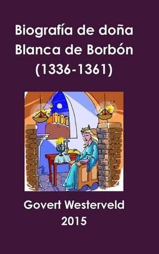 Biografia De Dona Blanca De Borbon (1336-1361)