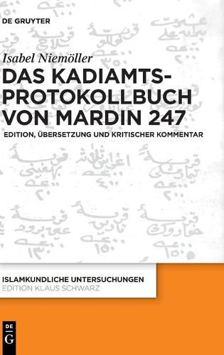 Cover image for Das Kadiamtsprotokollbuch Von Mardin 247: Edition, UEbersetzung Und Kritischer Kommentar