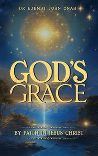 Cover image for God's Grace by Faith in Jesus Christ