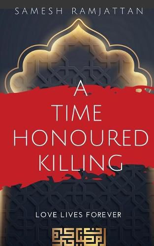 Cover image for A Time Honoured Killing: Love Lives Forever