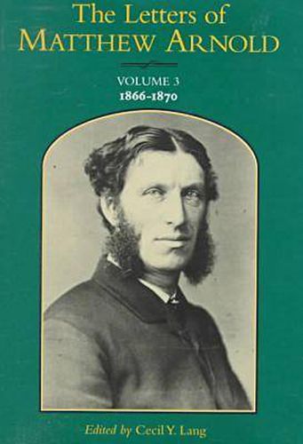 The Letters of Matthew Arnold v. 3; 1866-70