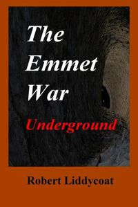 Cover image for The Emmet War Underground