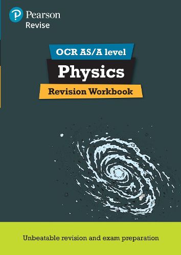 Pearson REVISE OCR AS/A Level Physics Revision Workbook: for home learning, 2022 and 2023 assessments and exams