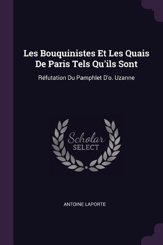 Cover image for Les Bouquinistes Et Les Quais De Paris Tels Qu'ils Sont