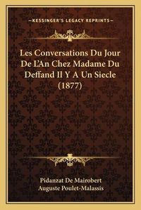 Cover image for Les Conversations Du Jour de L'An Chez Madame Du Deffand Il y a Un Siecle (1877)