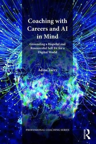 Cover image for Coaching with Careers and AI in Mind: Grounding a Hopeful and Resourceful Self Fit for a Digital World