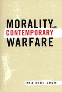 Cover image for Morality and Contemporary Warfare
