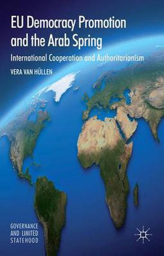 Cover image for EU Democracy Promotion and the Arab Spring: International Cooperation and Authoritarianism