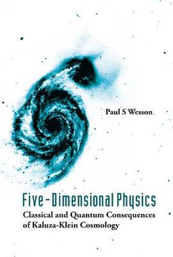 Cover image for Five-dimensional Physics: Classical And Quantum Consequences Of Kaluza-klein Cosmology