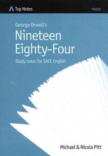 George Orwell's Nineteen Eighty-four: Study Notes for SACE