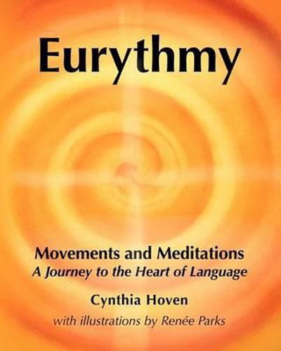 Cover image for Eurythmy Movements and Meditations: A Journey to the Heart of Language