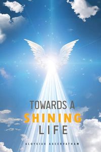 Cover image for Towards A Shining Life