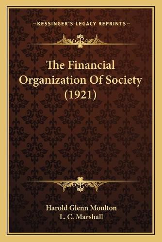 The Financial Organization of Society (1921)