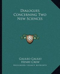 Cover image for Dialogues Concerning Two New Sciences