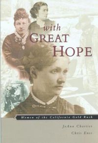 Cover image for With Great Hope: Women Of The California Gold Rush
