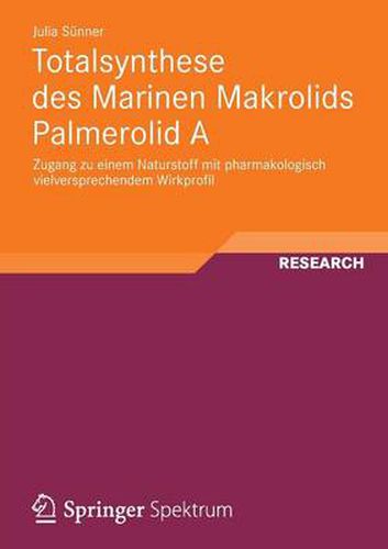 Cover image for Totalsynthese Des Marinen Makrolids Palmerolid a: Zugang Zu Einem Naturstoff Mit Pharmakologisch Vielversprechendem Wirkprofil