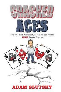 Cover image for Cracked Aces: The Wildest, Craziest Most Unbelievable True Poker Stories