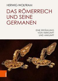 Cover image for Das Romerreich und seine Germanen: Eine Erzahlung von Herkunft und Ankunft