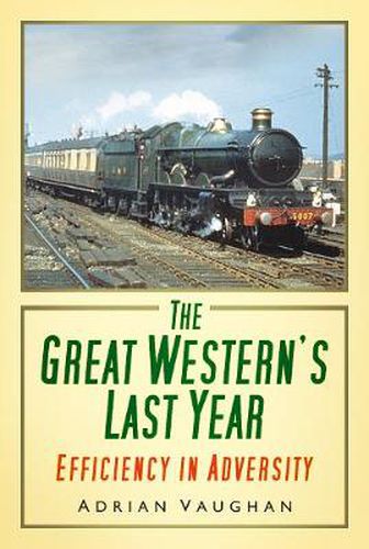 Cover image for The Great Western's Last Year: Efficiency in Adversity
