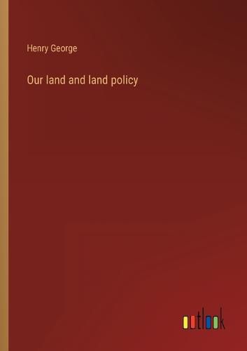 Our land and land policy