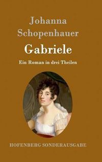 Cover image for Gabriele: Ein Roman in drei Theilen