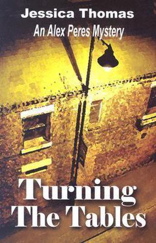 Turning the Tables: An Alex Peres Mystery