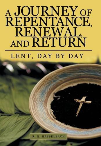 Cover image for A Journey of Repentance, Renewal, and Return: Lent, Day by Day