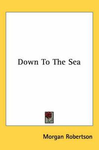 Cover image for Down to the Sea