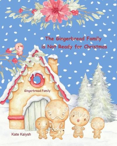 Cover image for The Gingerbread Family is Not Ready for Christmas