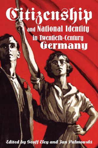 Cover image for Citizenship and National Identity in Twentieth-Century Germany