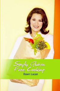 Cover image for Simply Gluten Free Cooking