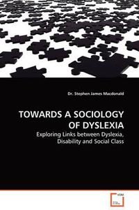 Cover image for Towards A Sociology of Dyslexia