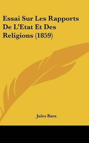 Cover image for Essai Sur Les Rapports de L'Etat Et Des Religions (1859)