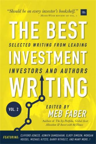 Cover image for The Best Investment Writing - Volume 2: Selected writing from leading investors and authors