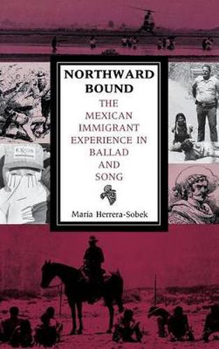 Cover image for Northward Bound: The Mexican Immigrant Experience in Ballad and Song