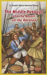 Cover image for The Middle Passage and the Revolt on the Amistad