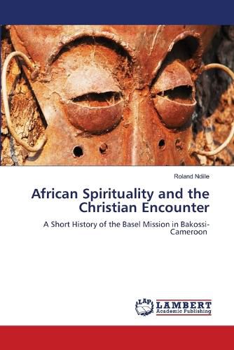 Cover image for African Spirituality and the Christian Encounter