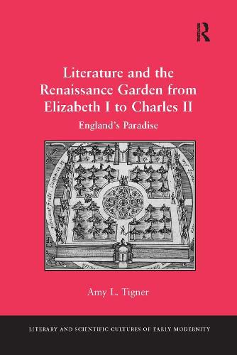 Cover image for Literature and the Renaissance Garden from Elizabeth I to Charles II: England's Paradise