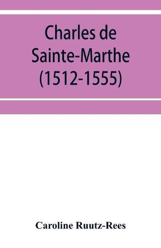 Cover image for Charles de Sainte-Marthe (1512-1555)