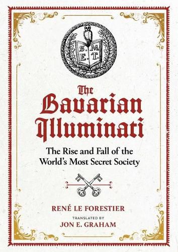 The Bavarian Illuminati: The Rise and Fall of the World's Most Secret Society