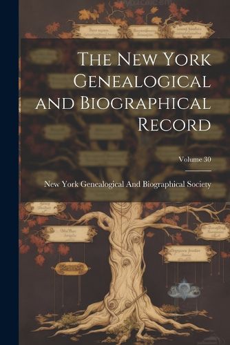Cover image for The New York Genealogical and Biographical Record; Volume 30
