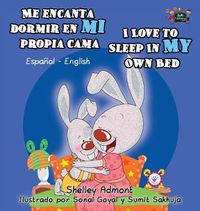 Cover image for Me encanta dormir en mi propia cama I Love to Sleep in My Own Bed: Spanish English Bilingual Edition