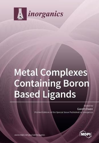 Cover image for Metal Complexes Containing Boron Based Ligands