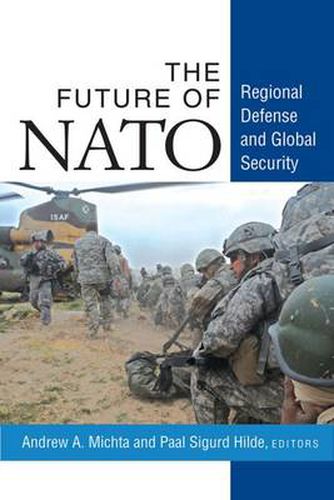 Cover image for The Future of NATO: Regional Defense and Global Security