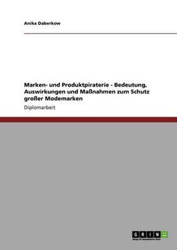 Cover image for Marken- Und Produktpiraterie. Bedeutung, Auswirkungen Und Manahmen Zum Schutz Groer Modemarken