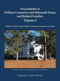 Cover image for Descendants of William Cromartie and Ruhamah Doane and Related Families: Anders, Currie, Hendry/Henry, Johnson, McNabb, and Shaw
