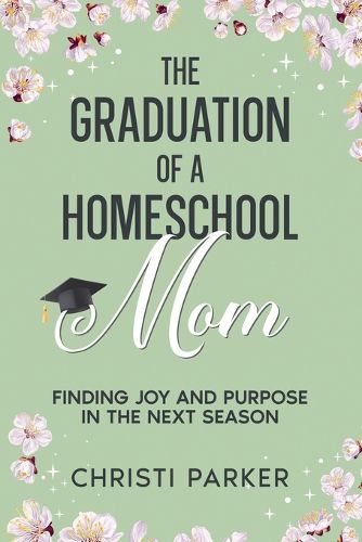 Cover image for The Graduation of a Homeschool Mom