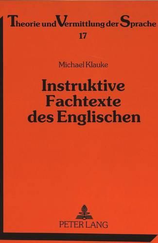 Cover image for Instruktive Fachtexte Des Englischen: Eine Linguistische Analyse Englischsprachiger Betriebs- Und Wartungsanleitungen Unter Besonderer Beruecksichtigung Funktionaler Und Struktureller Aspekte