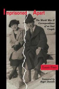 Cover image for Imprisoned Apart: The World War II Correspondence of an Issei Couple