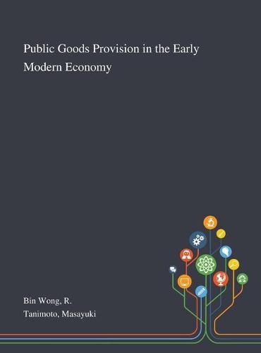 Cover image for Public Goods Provision in the Early Modern Economy